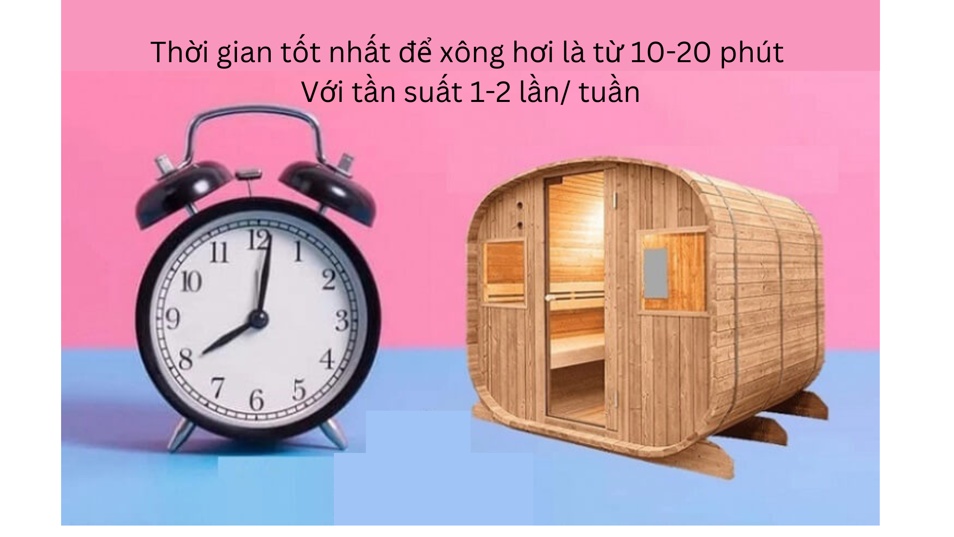 Thời gian tốt nhất để xông hơi là từ 10 20 phút Với tần suất 1 2 lần tuần